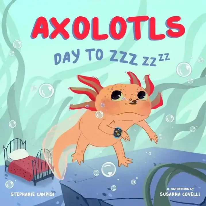 Axolotls: Day to ZZZ Board Book